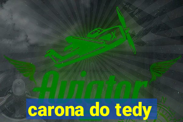 carona do tedy